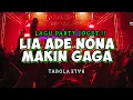 Download Lagu LIA ADE NONA MAKIN GAGA 🌴 LAGU JOGET TERBARU 🌴 TIMUR PARTY 2025 - RADIT MIX