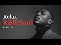 【R\u0026B Soul】Vokal Halus \u0026 Alur Dalam – Daftar Putar R\u0026B Santai untuk Malam yang Menenangkan