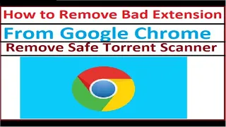 Remove Safe Torrent Scanner Extension Remove Bad Extension From Google Chrome