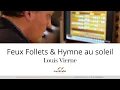 Download Lagu Feux Follets en Hymne au soleil - Louis Vierne (Rien Donkersloot)