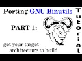 Porting GNU Binutils Part 1a Feel free to touch