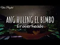 Download Lagu Ang Huling El Bimbo - Eraserheads (Lyrics)