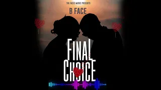 B Face - FINAL CHOICE (Official Audio)