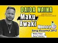Download Lagu DAIDA NAINA | MAKU AWAKI