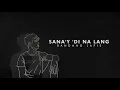 Sana'y 'Di Nalang - Bandang Lapis [Official Lyric Video]
