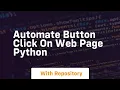 automate button click on web page python