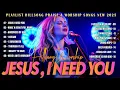 Download Lagu Goodness Of God, Jesus I Need You ✝ Best Worship Songs ✨Special Hillsong Worship Songs Playlist 2025
