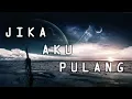 Download Lagu Jika Aku Pulang - LaoNeis || Unofficial Lirik Musik Video