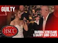 Guilty Barbra Streisand Barry Gibb Cover by The HSCC