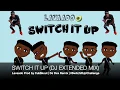Download Lagu Lavaado - Switch It Up (DJ EXTENDED MIX) #SwitchItUpChallenge