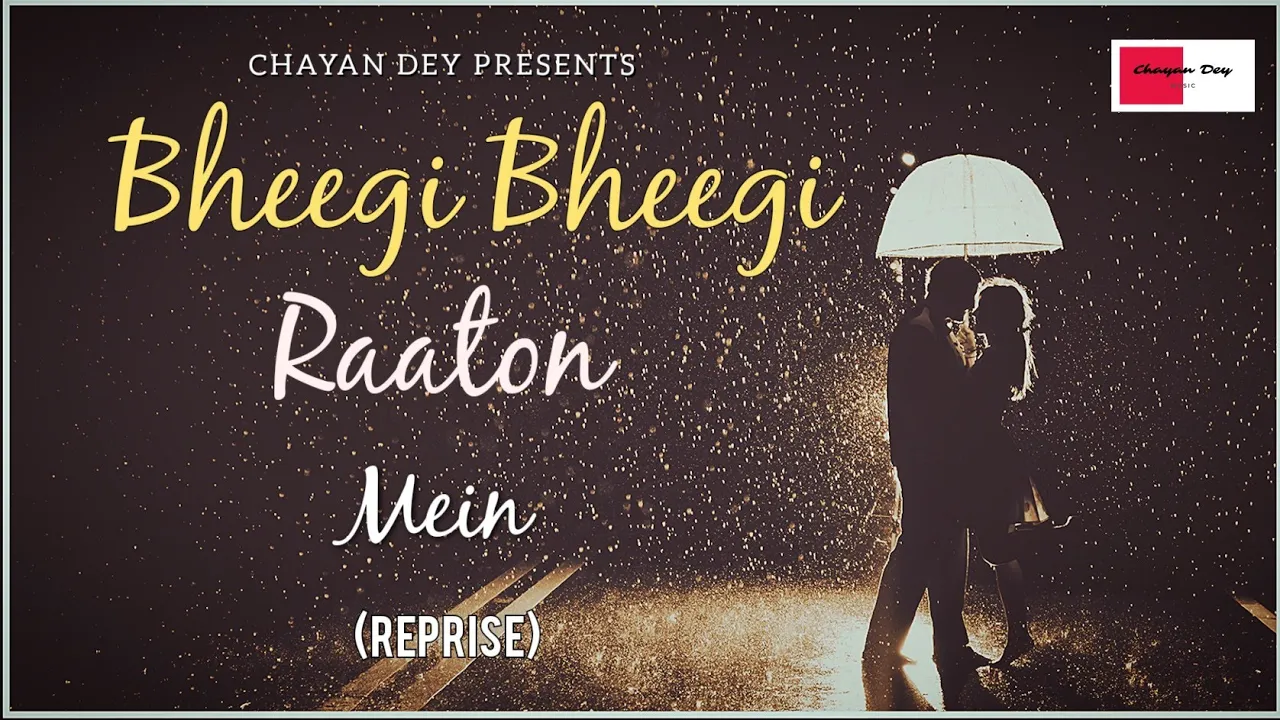 Bheegi Bheegi Raaton Mein - (Reprise)|Adnan Sami | Chayan Dey | Latest Hindi Covers 2022 Bheegi Bheegi Raaton Mein - (Reprise)|Adnan Sami | Chayan Dey | Latest Hindi Covers 2022