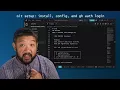 Git setup install config and gh auth login