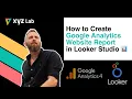 Create Google Analytics Website Report in Data Studio Looker Studio