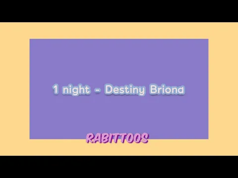 Download MP3 1 Nights - Destiny Briona ( Lyrics )