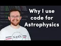 5 ways I use code as an astrophysicist