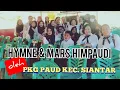 Hymne \u0026 Mars Himpaudi oleh PKG PAUD Kec. Siantar Kab. Simalungun