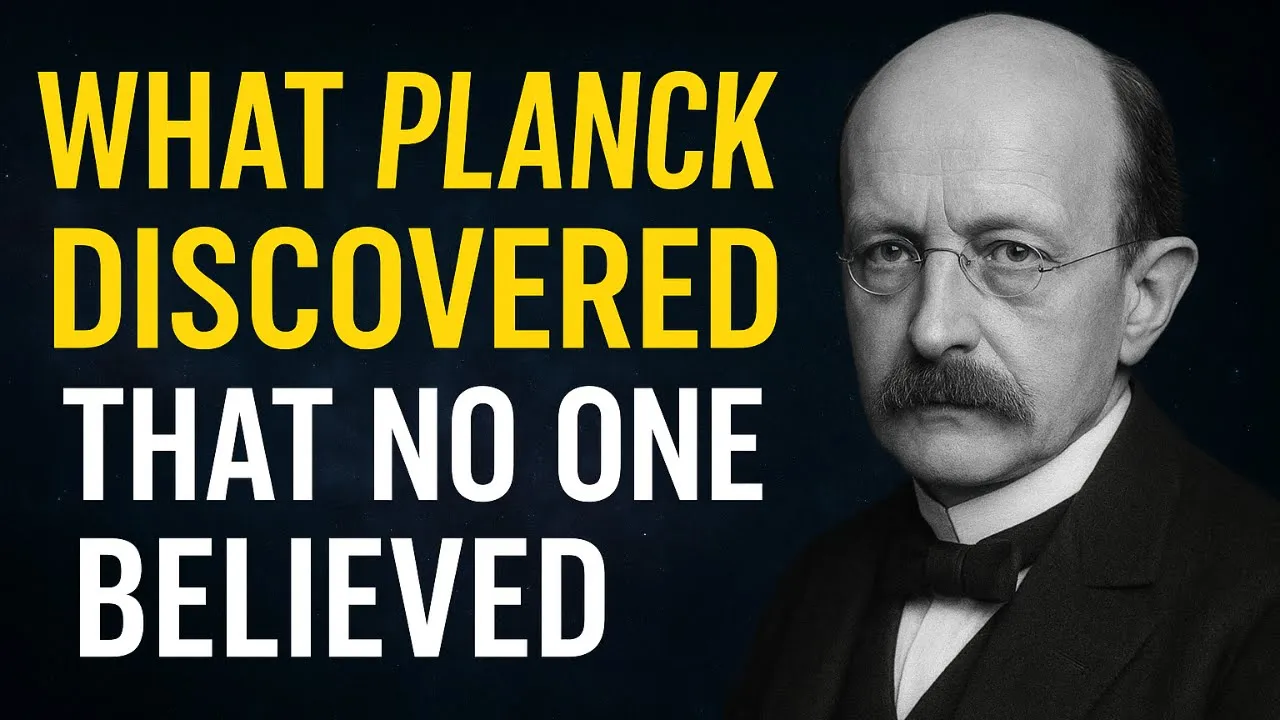 WHAT PLANCK DISCOVERED THAT NO ONE BELIEVED