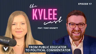 The Kylee Cast feat Tony Kinnett Ep 17 From Public Educator To Political Commentator