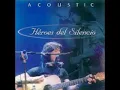 Heroes del Silencio - 6 - La Chispa Adecuada Acustico En Vivo HQ