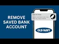 How to Remove Saved Bank Account from Old Navy Card Portal