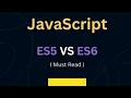 JavaScript ES5 VS ES6 Must watch