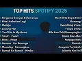 Top Hits Spotify Indonesia 2025 | Top Spotify Indonesia 2025 | lagu Hits Spotify 2025 | Lagu Terbaru