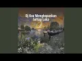 Download Lagu Dj Kau Menghapuskan Setiap Luka (Remix)