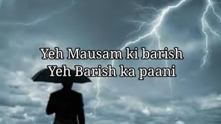 ye mausam ki barish lyrics song lyrics music song 