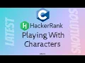 Playing With Characters HackerRank C Solutions Latest
