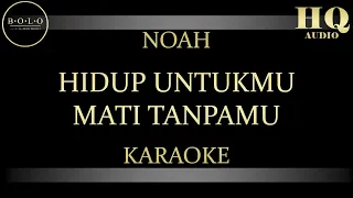 Download NOAH HIDUP UNTUKMU MATI TANPAMU - KARAOKE MP3