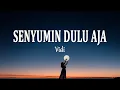 Download Lagu VIDI - Senyumin Dulu Aja (Lirik Lagu)