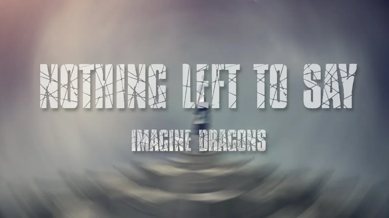 Imagine Dragons - Nothing Left To Say (Lyrics)