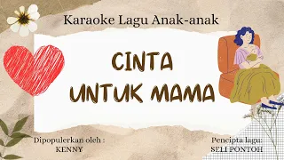 Download Kenny - Cinta untuk Mama (Karaoke versi aslinya) | Lyrics || lagu anak-anak | @mnosfam304 MP3