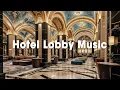 Download Lagu Elegant Retreat | Soft Jazz Melodies in a Luxury Hotel Lobby | Luxruy Lounge #1