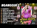 Download Lagu Niken Salindry - NGANGGUR 2 - CINTA DAN AIR MATA || LAGU KOPLO TERBARU 2025