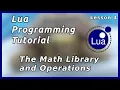 How to do math and use the math library - Lua Tutorial Part 4