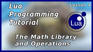 How to do math and use the math library - Lua Tutorial Part 4