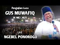 Download Lagu 🔴 LIVE PENGAJIAN LUCU || GUS MUWAFIQ TERBARU 26 MEI 2025 DI NGEBEL PONOROGO || SEJARAH BERSIH DESA