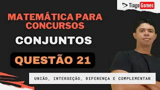 Conjuntos para Concursos: União, Interseção e Diferença