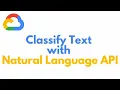 Google Cloud Classify Text into Categories with the Natural Language API