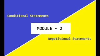 PPS MODULE 2 Conditional Statements and Repetition Statements