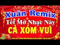 Download Lagu LK Nhạc Xuân 2025 Remix CỰC BỐC LỬA Hay Nhất Việt Nam | Nhạc Tết 2025 Remix Chúc Mừng Năm Mới