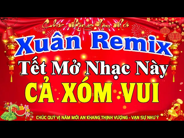 Download MP3 LK Nhạc Xuân 2024 Remix CỰC BỐC LỬA Hay Nhất Việt Nam | Nhạc Tết 2024 Remix Chúc Mừng Năm Mới