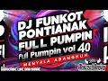 Download Lagu DJ FUNKOT PONTIANAK FULL PUMPIN VOL 40 MENYALA ABANGKUH - OKACOOL DEEJAY