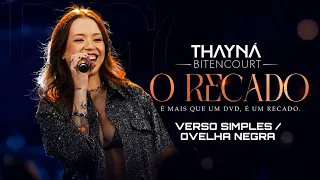 Versos Simples / Ovelha Negra - Thayná Bitencourt (DVD "O Recado")