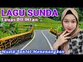 Download Lagu Lagu Sunda Lawas  Penuh Kenangan | Lagu Sunda | Pop Sunda | Full Album 2025 Untuk Nostalgia 