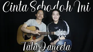 Download CINTA SEBODOH INI - TATA JANEETA (LIVE COVER ICA \u0026 SYAFRIL) MP3