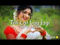Download Lagu Teri Lat Lag Jagi || [ Slowed+Reverb ] || Sapna Choudhary || Lofi Mix || Bass Boosted || #lofi
