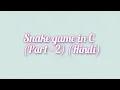 Snake Game in C part - 2 in Hindi