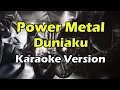 Download Lagu POWER METAL - DUNIAKU (Karaoke Version)